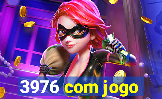 3976 com jogo